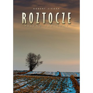 ROZTOCZE PEJZAŻ SUBTELNY