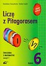Liczę z Pitagorasem 6 ćwiczenia zeszyt 1