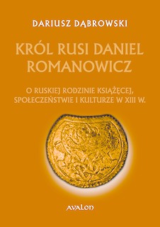 Król Rusi Daniel Romanowicz