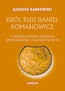 Król Rusi Daniel Romanowicz