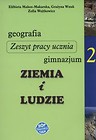 Ziemia i ludzie. Geografia 2 Zeszyt pracy ucznia
