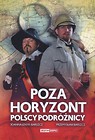 Poza horyzont Polscy podróżnicy