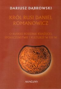 Król Rusi Daniel Romanowicz