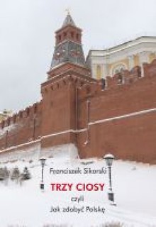 Trzy ciosy czyli jak zdobyć Polskę