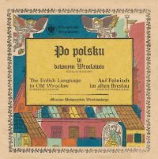 Po Polsku w dawnym Wrocławiu