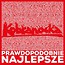 Prawdopodobnie najlepsze