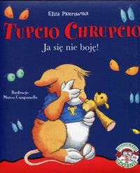 Tupcio Chrupcio Ja się nie boję!