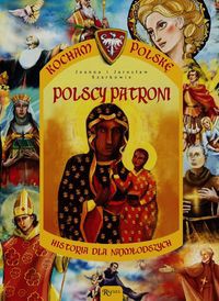 Kocham Polskę Tom 12 Polscy patroni