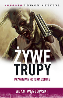 Żywe Trupy prawdziwa historia Zombi