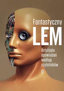 Fantastyczny Lem. Antologia opowiadań