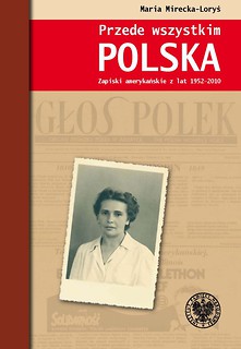 Przede wszystkim Polska zapiski Amerykańskie z lat 1952-2010