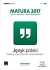 Matura 2017 Język polski. Testy i arkusze, zakres podstawowy i rozszerzony