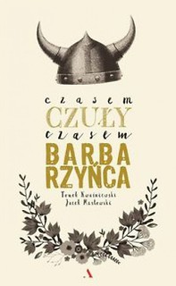 Czasem czuły, czasem barbarzyńca