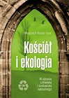 Kościół i ekologia. W obronie człow. i środ. nat.