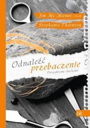 Odnaleźć przebaczenie. Perspektywy duchowe