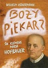 Boży piekarz. Św. Klemens Maria Hofbauer