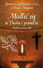 Modlić się w Duchu i prawdzie. Modlitwa wg Biblii