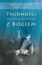 Trudności zaczynają się dopiero z Bogiem