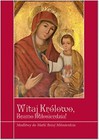 Witaj Królowo Bramo Miłosierdzia!