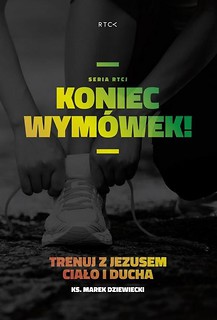 Koniec wymówek! Trenuj z Jezusem ciało i ducha