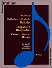 Brahms. Scherzo, Balladen, Rhapsodien fur Klavier