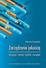 Zarządzanie jakością. Koncepcje, metody, techniki