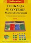 Edukacja wsystemie M. Montessori T. 1 i 2