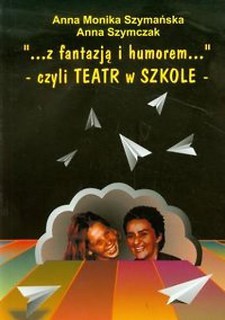 Z fantazją i humorem czyli teatr w szkole