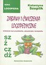 Zabawy i ćwiczenia logopedyczne: sz, ż, cz, d