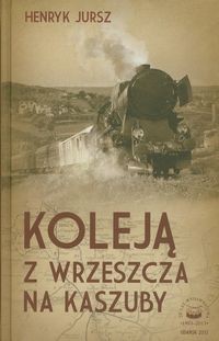 Koleją z Wrzeszcza na Kaszuby