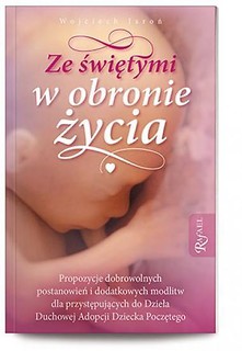 Ze świętymi w obronie życia. Duchowa Adopcja