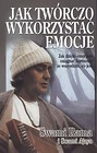 Jak twórczo wykorzystać emocje. Jak dzięki...