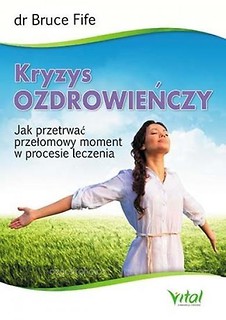 Kryzys ozdrowieńczy. Jak przetrwać przełomowy...