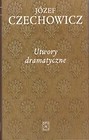 Pisma zebrane T.3 Utwory dramatyczne