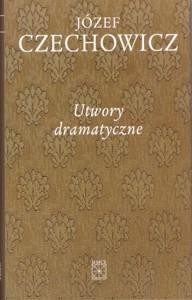 Pisma zebrane T.3 Utwory dramatyczne