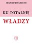 Ku totalnej władzy