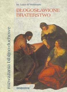 Błogosławione braterstwo: roz. biblijno-duchowe