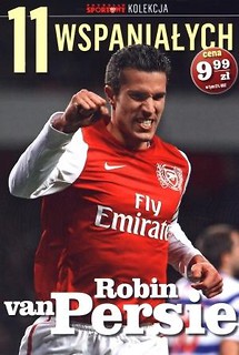 11 wspaniałych. Część 5. Robin van Persie