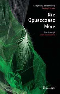Tryl. Stark International T.3 Nie Opuszczasz Mnie