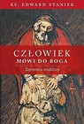 Człowiek mówi do Boga. Tajemnica modlitwy