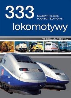 333 lokomotywy. Najsłynniejsze pojazdy szynowe