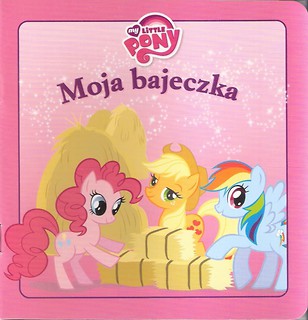 Moja bajeczka - My Little Pony