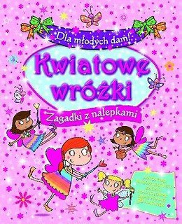 Kwiatowe wróżki. Zagadki z nalepkami