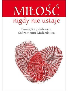 Miłość nigdy nie ustaje