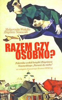 Razem czy osobno? Polemika wokół książki...