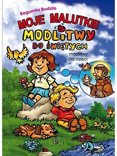 Moje malutkie modlitwy do Świętych Tw