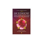 Jak wzmocnic sile energetyczna naszego organizmu.
