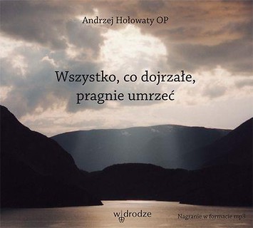 Wszystko, co dojrzałe, pragnie umrzeć (Audiobook)