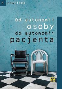 Od autonomii osoby do autonomii pacjenta