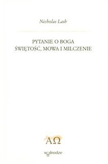 Pytanie o Boga Świętość, mowa i milczenie